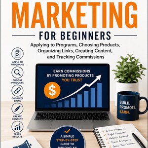 Affiliate Marketing for Beginners | Learn Affiliate Programs, Product Selection, Content Creation & Commission Tracking eBook