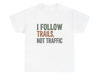 Jag följer stigar, inte trafik, t-shirt | Vandringströja, topp för utomhusäventyr
