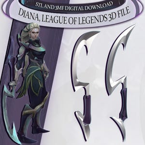 May include: A digital download image featuring Diana from League of Legends. The image shows a character illustration and two silver crescent-shaped blades with dark purple handles. Text at the top reads "STL and 3MF Digital Download" and "Diana, League of Legends 3D File."