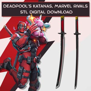 May include: Digital download image featuring Deadpool from Marvel Comics. The image shows Deadpool in his red and black costume, holding a plush toy, with two katanas on the right. Text at the top reads "DEADPOOL'S KATANAS, MARVEL RIVALS STL DIGITAL DOWNLOAD."