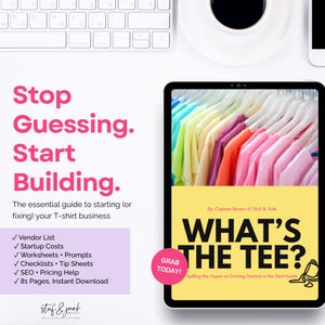 May include: A tablet displays a book cover titled "WHAT'S THE TEE?" with a yellow background and colorful t-shirts on hangers. The image includes text: "Stop Guessing. Start Building." and a list of included resources for starting a t-shirt business.