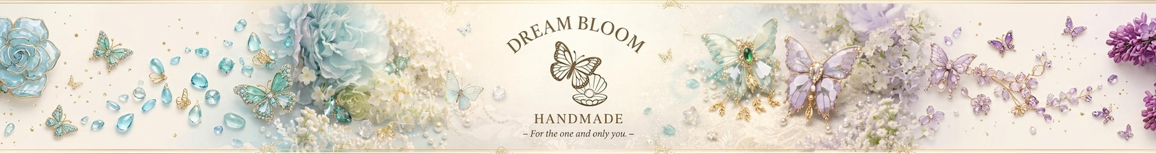 Dream Bloom Handmade - for the one and only you