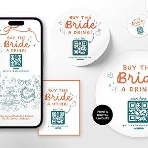 May include: Digital and print layouts for a bachelorette party. The design features the text "Buy the Bride a Drink!" in orange and teal, along with a QR code for Venmo. Includes a phone screen, stickers, and a card.