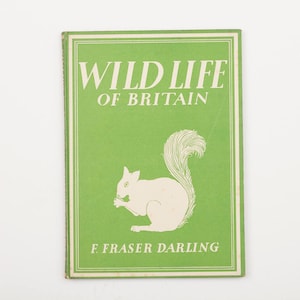 Wild Life of Britain by F Fraser Darling, Vintage Nature Book, 1943
