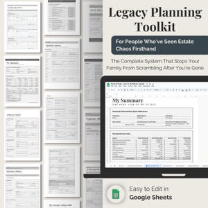 May include: A digital legacy planning toolkit with the text "Legacy Planning Toolkit." The image shows a tablet displaying a sample estate summary form, surrounded by printed forms. The text reads "Easy to Edit in Google Sheets."