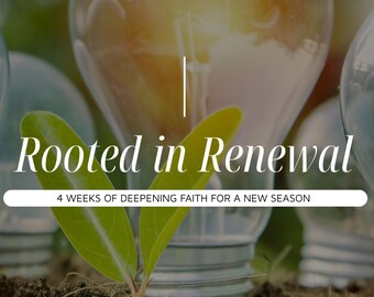 Rooted in Renewal: 4 Week Christian Devotional for Deepening Faith for a New Season
