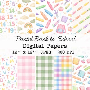 May include: A collection of digital papers titled Pastel Back to School Digital Papers 12" x 12" JPEG 300 DPI. The patterns feature watercolor illustrations of numbers, rainbows, suns, crayons, scissors, apples, backpacks, letters, and plaid designs.