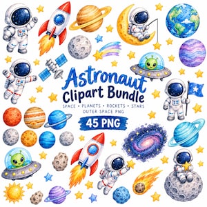 May include: A digital clipart bundle featuring watercolour illustrations of astronauts, rockets, planets, stars, and aliens. The central text reads Astronaut Clipart Bundle, Space, Planets, Rockets, Stars, Outer Space PNG, and 45 PNG. All elements are on a white background.
