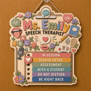 May include: A wooden wall sign for a speech therapist named Ms. Emily. The sign features colorful icons including a microphone, speech bubbles, a pencil, and alphabet blocks. A sliding indicator panel displays status options: IN SESSION, PLEASE ENTER, ASSESSMENT, WITH A STUDENT, DO NOT DISTURB, and BE RIGHT BACK.