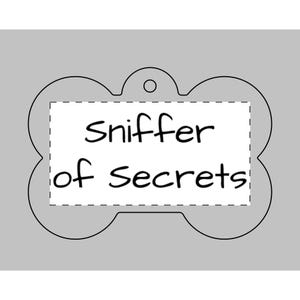 Sniffer of Secrets, Personalized Pet Tag, Funny Dog ID, Custom Pet Name Tag, Unique Dog Tag, Pet Gift