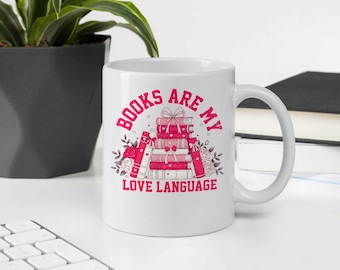 Books Are My Love Language Mug, Book Lover Coffee Mug, Reader Gift Mug, Bibliophile Mug, Bookworm Gift for Women Men
