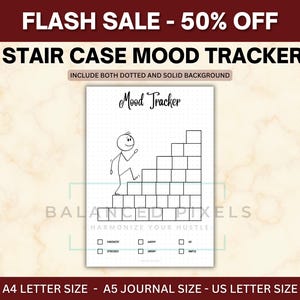 May include: A white mood tracker journal page with a staircase design and a stick figure climbing the stairs. The text "Mood Tracker" is at the top. Includes checkboxes for tracking moods. The text "FLASH SALE - 50% OFF" is at the top.