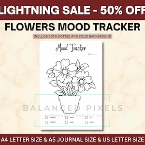 May include: A black and white Flowers Mood Tracker printable with a floral design. The design includes a potted flower illustration, a mood tracker section, and the text "Mood Tracker". The image also includes the text "LIGHTNING SALE - 50% OFF".