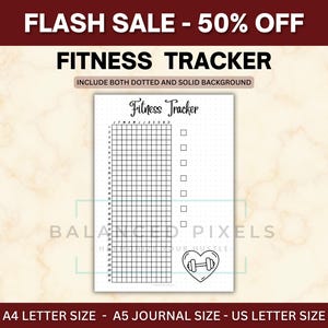 May include: A white fitness tracker journal page with a grid for tracking progress. The words "Fitness Tracker" are at the top. Includes a heart and dumbbell graphic. The text "FLASH SALE - 50% OFF" is at the top.