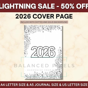 Peut inclure: Une page de couverture blanche pour 2026 avec un motif de bordure floral. Le texte "2026 COVER PAGE" est affiché en gras noir. L'image comprend le texte "LIGHTNING SALE - 50% OFF" et "INCLUDE BOTH DOTTED AND SOLID BACKGROUND". Le bas de l'image comprend le texte "A4 LETTER SIZE & A5 JOURNAL SIZE & US LETTER SIZE".