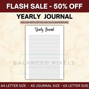 Könnte beinhalten: Eine weiße, linierte Journalseite mit den Worten "Yearly Journal" in einer Schreibschrift. Das Bild enthält den Text "FLASH SALE - 50% OFF" und "INCLUDE BOTH DOTTED AND SOLID BACKGROUND". Das Journal ist in den Größen A4, A5 und US Letter erhältlich.
