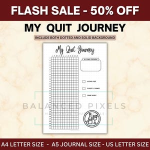 以下が含まれることがあります： 筆記体で「My Quit Journey」と書かれた白いジャーナルページ。進捗状況を追跡するためのグリッド、パワーステートメントのセクション、アルコールフリーの日のチェックボックスが含まれています。画像には「Flash Sale - 50% Off」というテキストも含まれています。