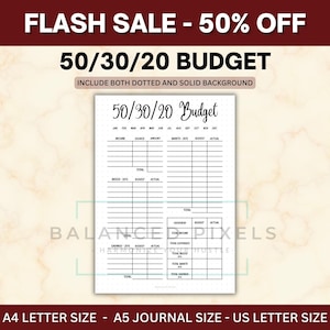 May include: A white 50/30/20 budget planner with a dotted and solid background. The planner includes sections for income, expenses, and savings. The text "50/30/20 Budget" is at the top. Available in A4, A5, and US Letter sizes.