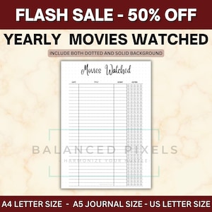 May include: A white printable movie tracker with the title "Movies Watched" in a handwritten font. The tracker includes sections for date, title, genre, and rating. The top banner reads "FLASH SALE - 50% OFF".