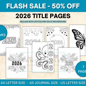 May include: A promotional image for 2026 title pages, featuring seven unique themes with both dotted and solid backgrounds. The design includes floral, space, and butterfly motifs, with the text "FLASH SALE - 50% OFF" and "2026 TITLE PAGES". Available in A4, A5, and US Letter sizes.