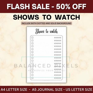 May include: A white journal page with the words "Shows to Watch" in script. The page includes checkboxes and star rating sections. The text "FLASH SALE - 50% OFF" is at the top. The journal is available in A4, A5, and US Letter sizes.