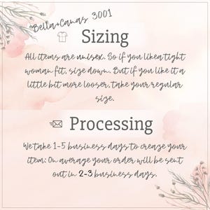 May include: A light pink graphic with text about sizing and processing times for Bella+Canvas 3001 items. The text states items are unisex and provides sizing guidance. Processing time is 1-5 business days to create, with orders sent in 2-3 days.
