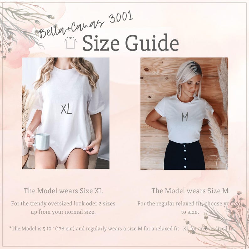May include: A size guide for Bella+Canvas 3001 t-shirts. The guide shows two models wearing white t-shirts, one in size XL and the other in size M. Text on the image provides sizing recommendations for an oversized or relaxed fit. The model is 5'10" (178 cm).