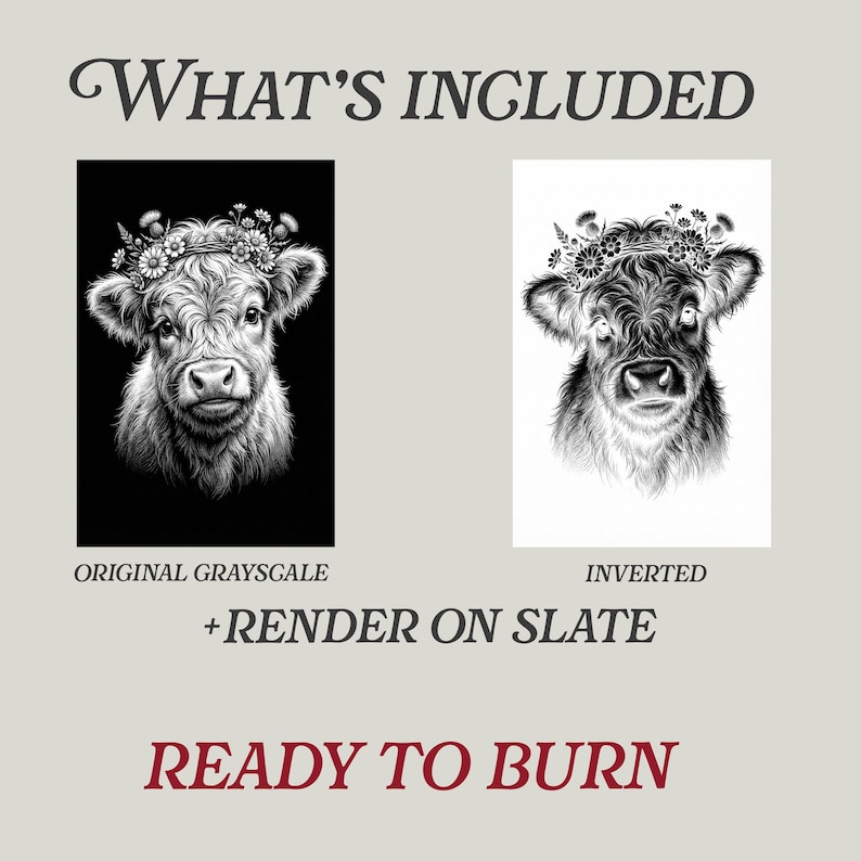 May include: The image showcases two grayscale illustrations of a cow wearing a floral crown. One is the original grayscale, and the other is inverted. Text includes "What's Included", "Render on Slate", and "Ready to Burn".