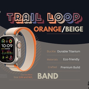 May include: A Trail Loop watch band in orange and beige. The watch face displays the time and various metrics. The band is made with eco-friendly materials and features a durable titanium buckle. Case size is 49mm, sizes S/M and M/L.