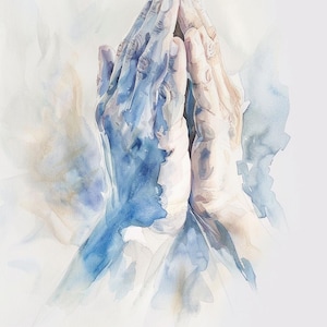 May include: Watercolor painting of two hands clasped together in prayer. The hands are painted with shades of blue and beige, creating a soft, ethereal effect. The artwork has a spiritual theme.
