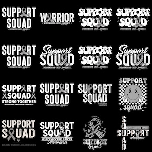 May include: A collection of white text designs on a black background. The designs feature the words "Support Squad" and "Warrior" with awareness ribbons. Some designs include the phrases "Neuroendocrine Cancer Awareness" and "Brain Tumor Awareness".