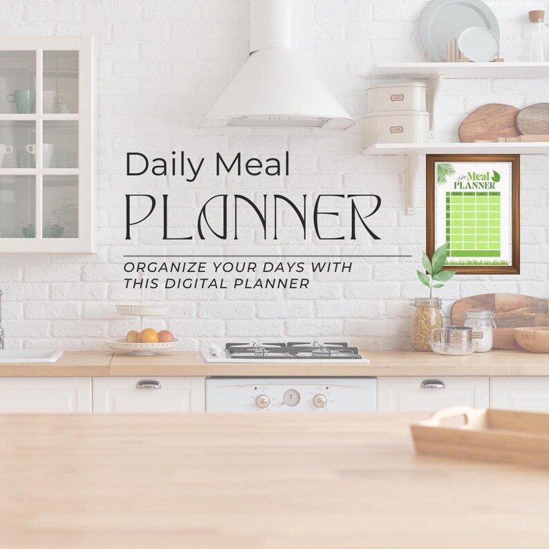 May include: A kitchen scene with a white brick wall and wooden countertops. The text "Daily Meal Planner" is displayed prominently. A framed meal planner with a green grid is on the wall. The text "Organize your days with this digital planner" is also visible.