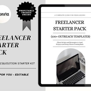 May include: An advertisement for a Freelancer Starter Pack, displayed on a tablet. The pack includes over 100 outreach templates and client acquisition strategies. The design features the Canva logo, a black starburst with a gift icon, and the text "Done For You - Editable."