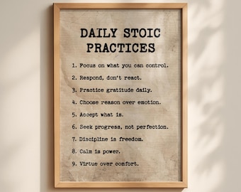 May include: A framed wall print with a light brown, textured background featuring the black text DAILY STOIC PRACTICES followed by a numbered list of nine principles including Focus on what you can control and Virtue over comfort.