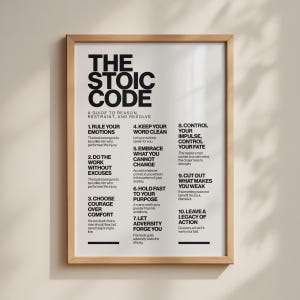 May include: A framed wall art print titled The Stoic Code, featuring black text on a white background. The print lists ten principles for reason, restraint, and resolve, including rules like Rule Your Emotions and Control Your Impulse, Control Your Fate.