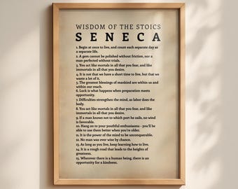 May include: A framed wall print titled Wisdom of the Stoics Seneca, featuring a list of fifteen numbered philosophical quotes printed in black text on a light beige, textured background within a simple light wood frame.