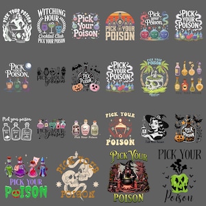 May include: A collection of Halloween-themed designs with the phrase "Pick Your Poison." The images feature potion bottles, skulls, witches, and other spooky elements in various colors and styles, perfect for Halloween.