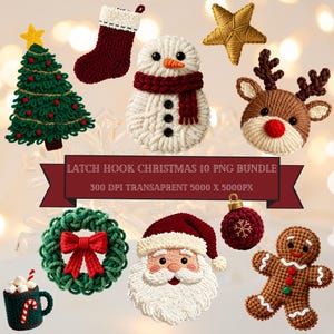 May include: A collection of handmade Christmas-themed latch hook designs. Includes a Christmas tree, stocking, snowman, star, reindeer head, wreath, Santa face, ornament, gingerbread man, and a mug. The text reads "LATCH HOOK CHRISTMAS 10 PNG BUNDLE".