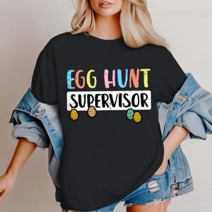 Easter Supervisor Shirt – Family Egg Hunt Tee