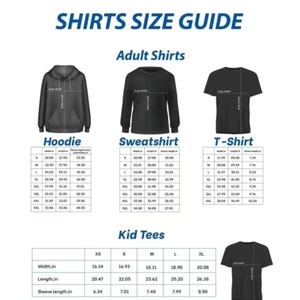 May include: A size guide for adult and kid shirts, including hoodies, sweatshirts, and t-shirts. The guide provides measurements in inches for width, length, and sleeve length for various sizes, from XS to 5XL.