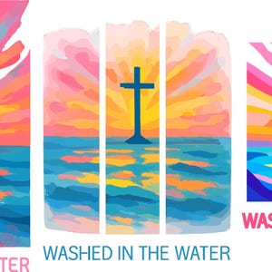 Puede incluir: Ilustración de una cruz en el agua con un colorido atardecer de fondo. La imagen está dividida en paneles verticales. El texto "WASHED IN THE WATER" está en la parte inferior en rosa. Tema espiritual.