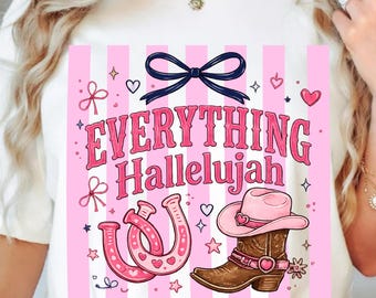Everything Hallelujah PNG, Retro Christian PNG, Pink Cowgirl Boot PNG, Western Coquette Design, Faith Based Sublimation Download