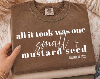 Mustard Seed Faith PNG, Matthew 17:20 Christian PNG, All It Took Was One Small Mustard Seed, Bible Verse Sublimation,Faith Digital Download