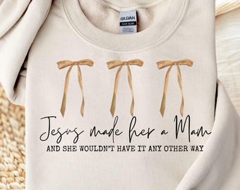 Jesus Made Her a Mama PNG | Mom Life Graphic (Digital Download)