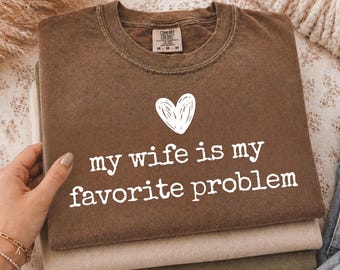 My Wife Is My Favorite Problem PNG, Funny Husband Quote PNG, Marriage Humor Sublimation, Romantic Couple PNG, Wife Gift Digital Download