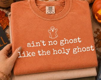 Ain't No Ghost Like the Holy Ghost PNG, Christian Ghost PNG, Halloween Faith Sublimation, Bible Believer Shirt PNG, Spooky Christian Design