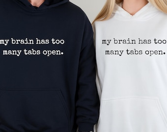 Funny Mental Health Tee, Too Many Tabs Open Quote Shirt