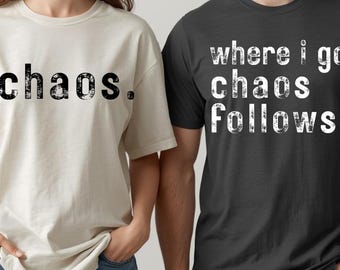 where i go chaos follows png, funny couple valentine png, matching chaos humor , minimal style, Valentine's Day Design (Digital Download)
