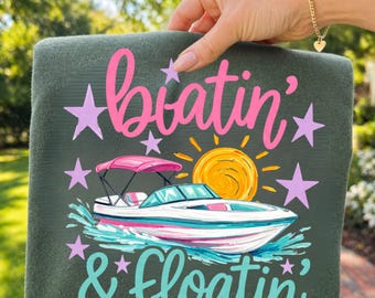 Boatin & Floatin PNG, Girly Lake Life Shirt Design, Cute Boat Graphic PNG, Summer Vibes PNG, Trendy Boutique Lake Day