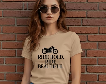 Fahrt mutig Fahrt schönes Biker-Shirt | Damen Motorrad Grafik T-Shirt | Lady Rider Ermächtigung Top | Biker Statement Shirt